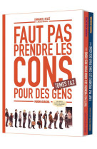 Faut pas prendre les cons pour des gens - coffret tome 01 et 02