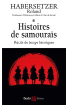 Histoires de samourais - recits de temps heroiques