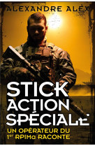 Stick action speciale - un operateur du 1er rpima raconte