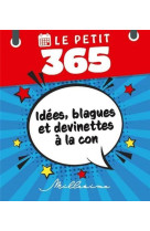 Le petit 365 idees, blagues et devinettes a la con