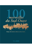 100 merveilles du sud-ouest. villages, sites naturels, chateaux ou lieux classes