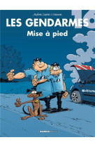 Les gendarmes - tome 16 - mise a pied