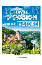 Envies d-evasion au fil de l-histoire de france