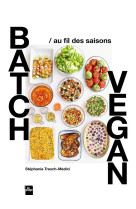 Batch vegan au fil des saisons