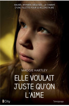 Elle voulait juste qu'on l'aime