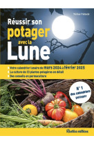 Réussir son potager avec la lune 2024-2025