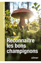 Reconnaître les bons champignons - guide de terrain