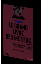 Le grand livre des metiers (nouvelle edition) - toutes les formations pour y parvenir