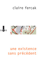 Une existence sans précédent