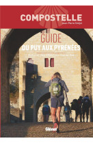 Compostelle guide du puy aux pyrenees - du puy-en-velay a saint-jean-pied-de-port