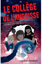 Le gang du cdi - t1 le college de l-angoisse - vol01