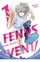 Fends le vent ! - tome 1