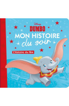 Dumbo - mon histoire du soir  - l'histoire du film - disney