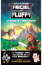 Frigiel et fluffy, tome 1 : le retour de l-ender dragon collector