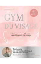 Gym du visage - redessiner et raffermir naturellement son visage