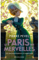 Le paris des merveilles, t1 : les enchantements d-ambremer