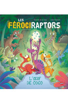 Les férociraptors - tome 1 l'oeuf de coco