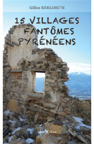 15 villages fantomes pyreneens