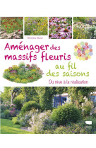 Botanique aménager des massifs fleuris au fil des saisons