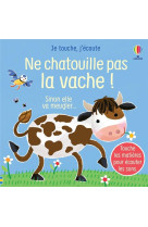 Ne chatouille pas la vache ! - je touche, j'écoute - dès 6 mois