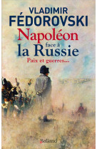 Napoléon face à la russie. paix et guerres