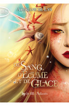 De sang, d'écume et de glace - tome 3 atlantis