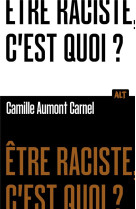 Etre raciste, c-est quoi? collection alt