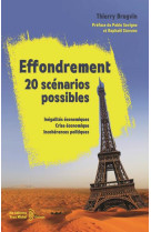 Effondrement : 20 scenarios possibles - inegalites economiques, crise ecologique, incoherences polit