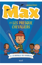 Max tome 2. la bataille des doubles