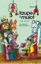 Taupe et mulot 6 - faire famille