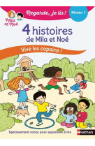 Regarde je lis ! 4 histoires de mila et noe vive les copains ! niv 1