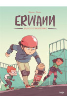 Erwann - tome 1 la loi du skatepark