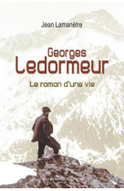 Georges ledormeur, le roman d-une vie