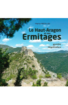 Haut-aragon et ses ermitages, guide et legendes