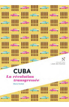 Cuba - la revolution transgressee