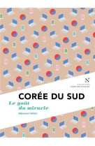 Coreé du sud - le gout du miracle