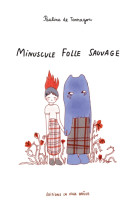 Minuscule folle sauvage