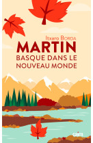 Martin, basque, dans le nouveau monde - roman