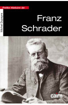 Petite histoire de franz schrader