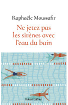 Ne jetez pas les sirènes avec l'eau du bain