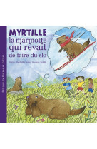 Myrtille la marmotte qui revait de faire du ski - t1