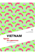 Vietnam - l'éphémère et l'insubmersible