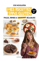 Zoé nogluten - mes recettes sans gluten - tome 2