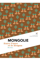 Mongolie - entre l'ours et le dragon