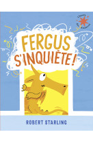 Fergus s'inquiète !