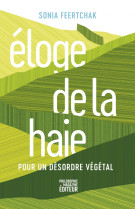 Eloge de la haie - pour un désordre végétal