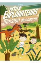 Les petits explorateurs - tome 04 mission dinosaures