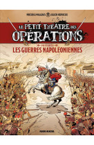 Le petit théâtre des opérations présente - tome 01 : guerres napoléoniennes