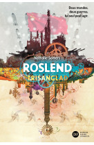 Roslend, trisanglad - tome 2