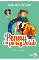 Penny au poney-club - nouvelle édition - tome 2 l'indomptable poney